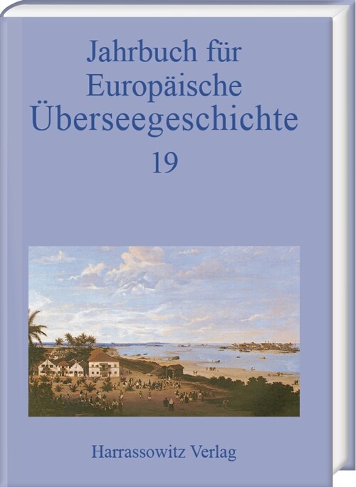 Jahrbuch Fur Europaische Uberseegeschichte 19 (2019) (Hardcover)