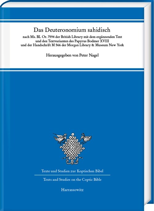 Das Deuteronomium Sahidisch: Nach Ms. Bl Or. 7594 Der British Library Mit Dem Erganzenden Text Und Den Textvarianten Des Papyrus Bodmer XVIII Und D (Hardcover)