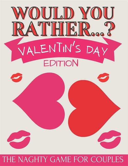 Would You Rather... ? The Naughty Game For couples (Paperback)