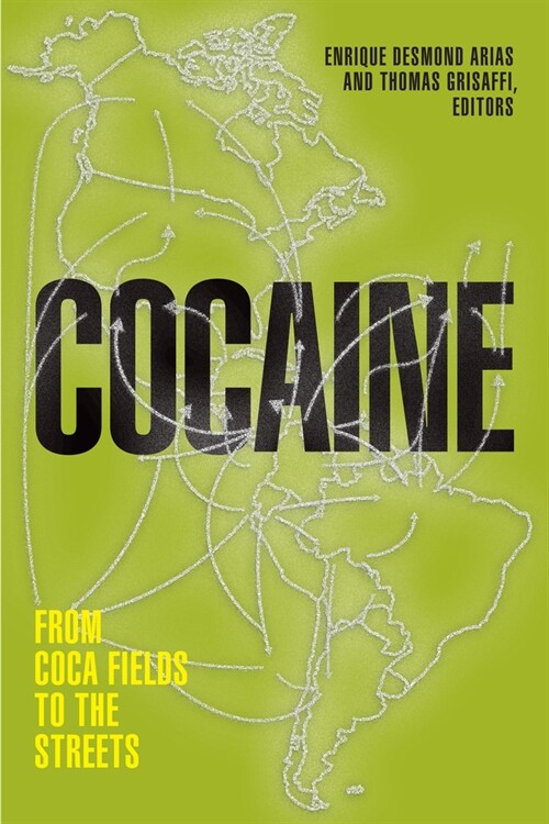 Cocaine: From Coca Fields to the Streets (Hardcover)