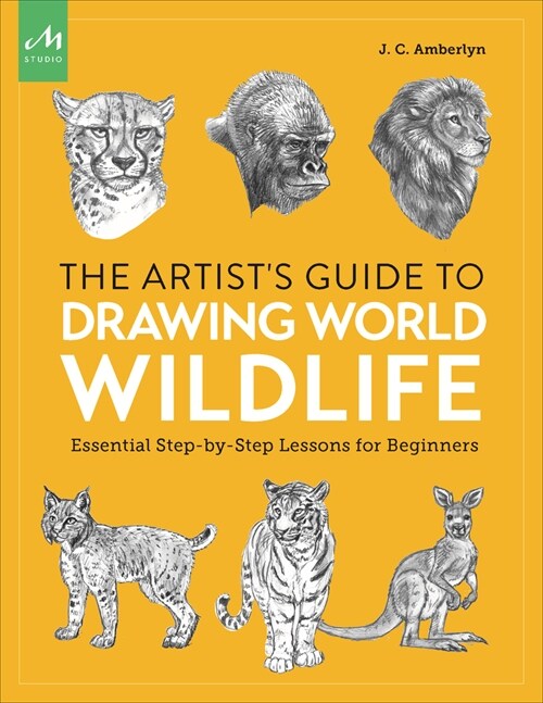 Artists Guide to Drawing World Wildlife: Essential Step-By-Step Lessons for Beginners (Paperback)