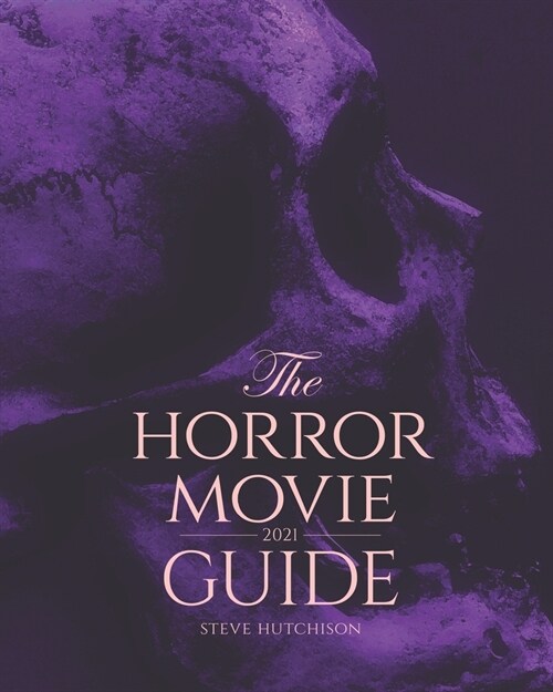 The Horror Movie Guide: 2021 (Paperback)