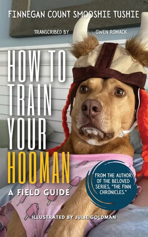 How to Train Your Hooman: a field guide (Paperback)