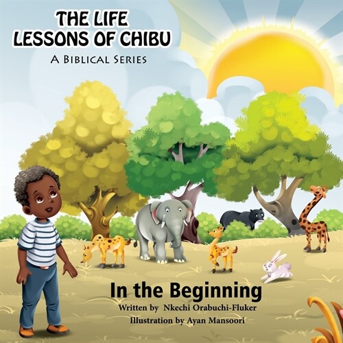 The Life Lessons of Chibu (A Biblical Series): In the Beginning (Paperback)