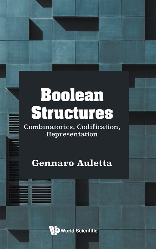 Boolean Structures: Combinatorics, Codification, Representation (Hardcover)