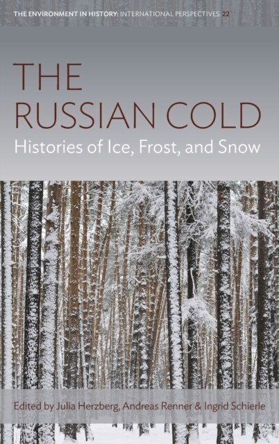 The Russian Cold : Histories of Ice, Frost, and Snow (Hardcover)