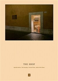 (The) shop :specific stories, the interplay, personal taste, spirit of the times 