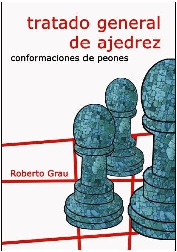 TRATADO GENERAL DE AJEDREZ III CONFORMACIONES DE PEONES (Book)