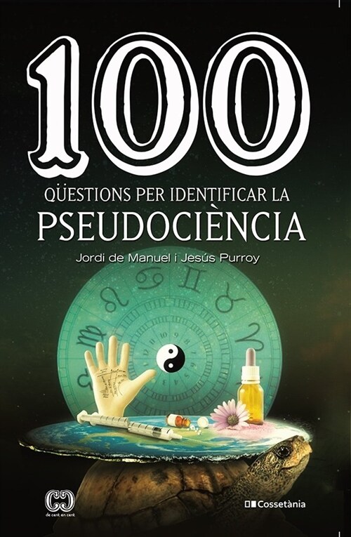 100 QUESTIONS PER IDENTIFICAR LA PSEUDOCIENCIA CATALAN (Book)