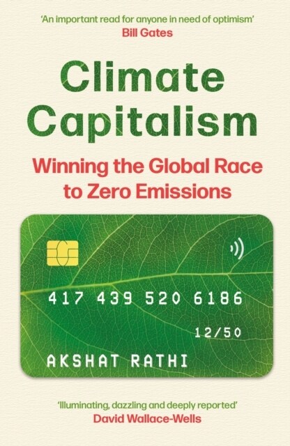 Climate Capitalism : Winning the Global Race to Zero Emissions / An important read for anyone in need of optimism Bill Gates (Paperback)