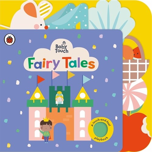 Baby Touch: Fairy Tales : A touch-and-feel playbook (Board Book)