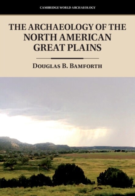The Archaeology of the North American Great Plains (Hardcover)