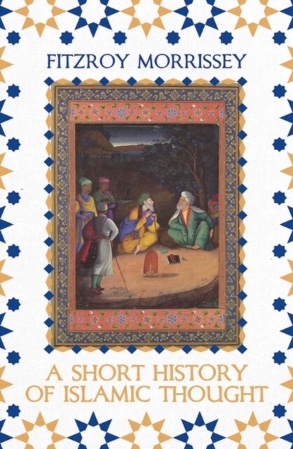 A Short History of Islamic Thought (Hardcover)