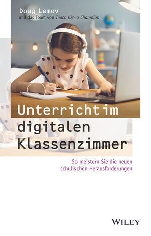 Unterricht im digitalen Klassenzimmer : So meistern Sie die neuen schulischen Herausforderungen (Paperback)