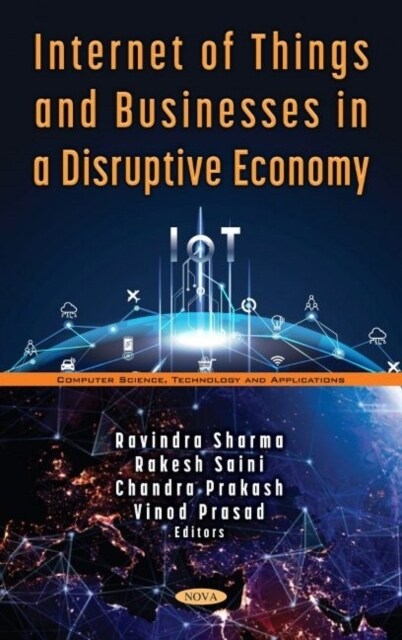 Internet of Things and Businesses in a Disruptive Economy (Hardcover)