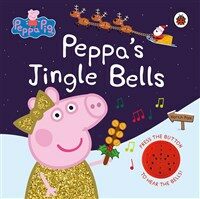 Peppa Pig: Peppa's Jingle Bells (Hardcover)