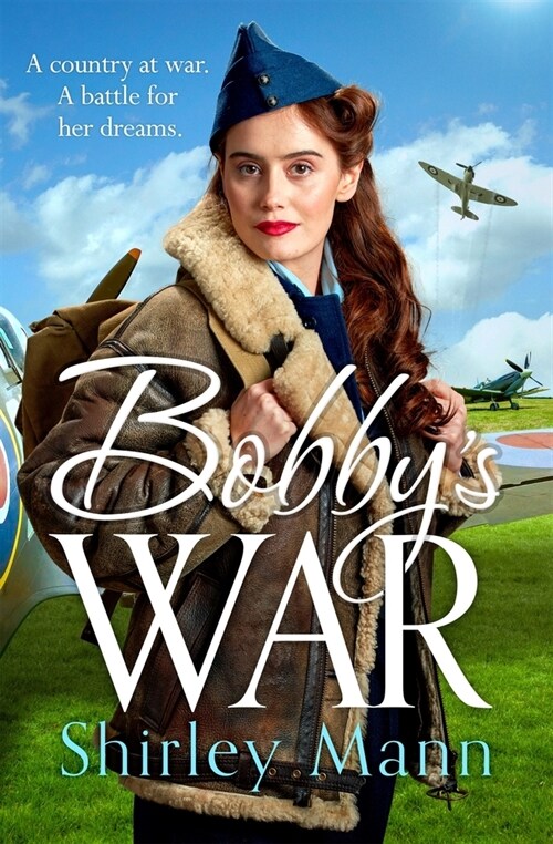 Bobbys War : An uplifting WWII story of a female ATA pilot. (Paperback)