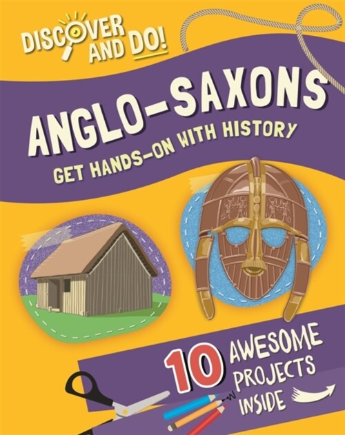 Discover and Do: Anglo-Saxons (Paperback)
