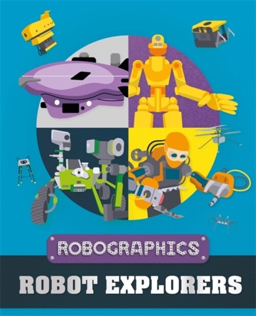 Robographics: Robot Explorers (Hardcover)
