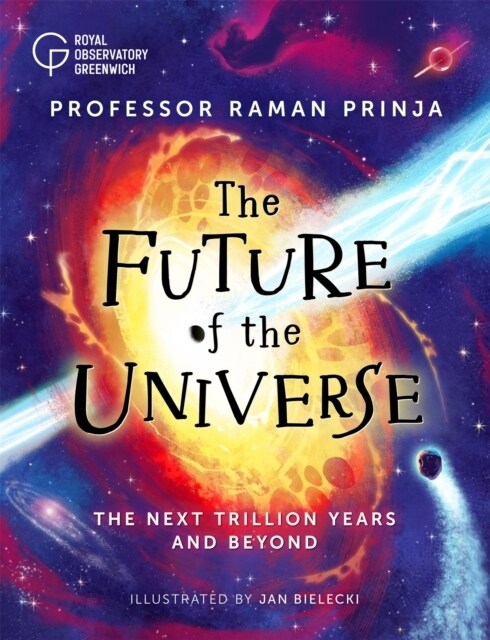 The Future of the Universe : The next trillion years and beyond (Hardcover)