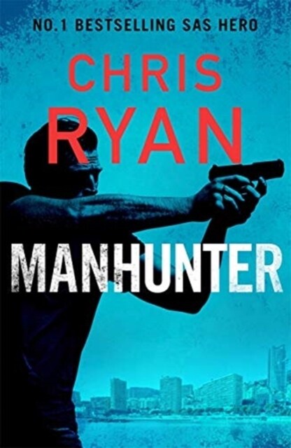 Manhunter : The explosive thriller from the No.1 bestselling SAS hero (Hardcover)