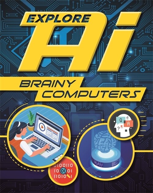 Explore AI: Brainy Computers (Paperback)