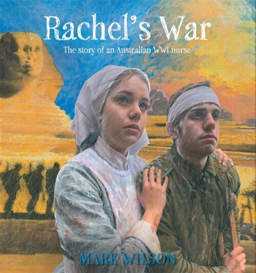 Rachels War: The Story of an Australian Wwi Nurse (Hardcover)