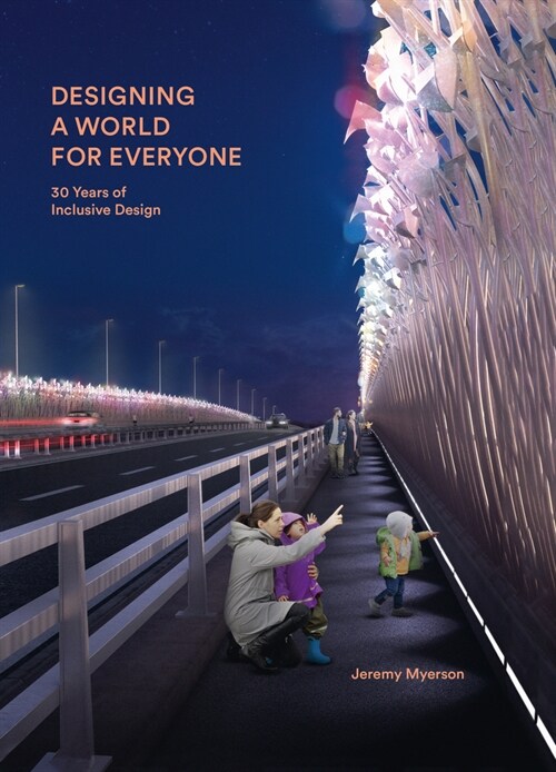 Designing a World for Everyone : 30 Years of Inclusive Design (Hardcover)
