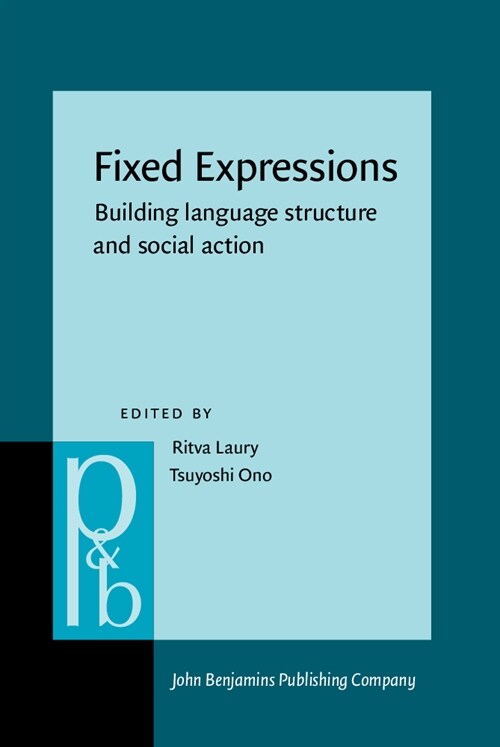 Fixed Expressions : Building language structure and social action (Hardcover)