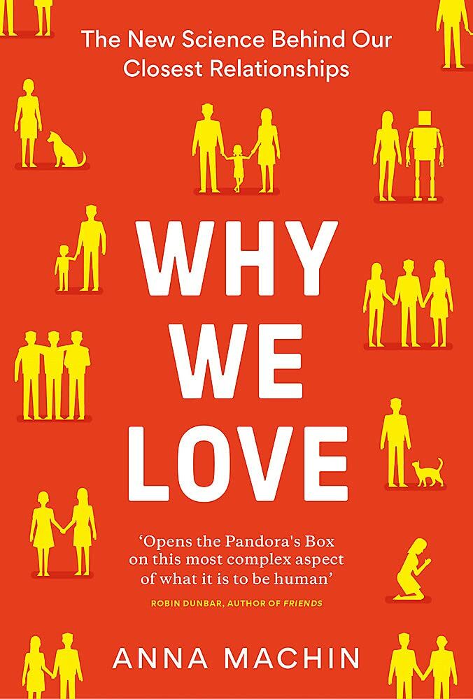 Why We Love : The new science behind our closest relationships (Hardcover)