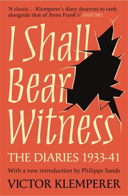 I Shall Bear Witness : The Diaries Of Victor Klemperer 1933-41 (Paperback)