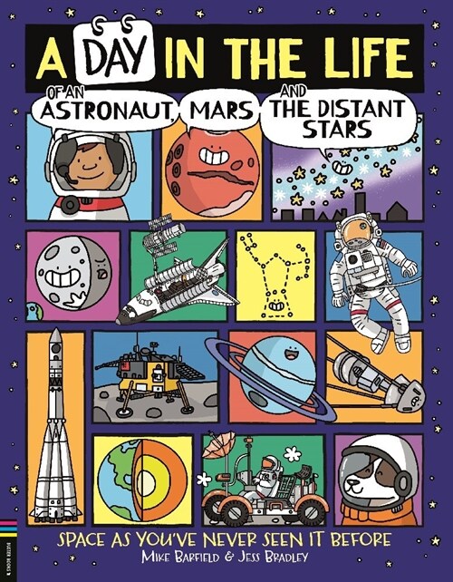A Day in the Life of an Astronaut, Mars and the Distant Stars : Space as Youve Never Seen it Before (Paperback)