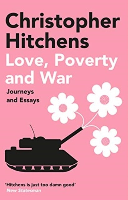 Love, Poverty and War : Journeys and Essays (Paperback, Main)