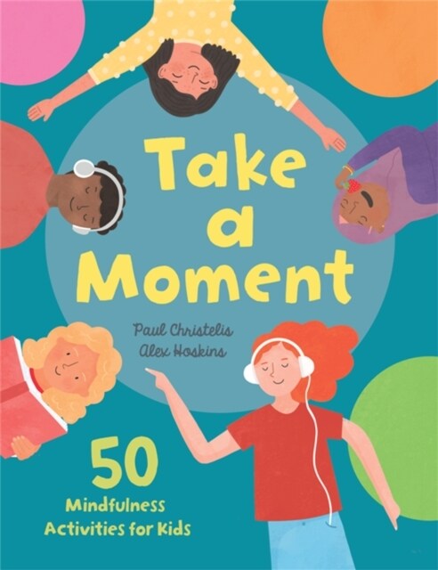 Take a Moment : 50 Mindfulness Activities for Kids (Hardcover)