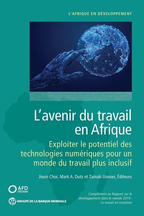 LAvenir Du Travail En Afrique: Exploiter Le Potentiel Des Technologies Num?iques Pour Un Monde Du Travail Plus Inclusif (Paperback)