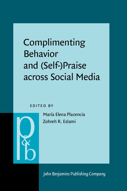 Complimenting Behavior and (Self-)Praise across Social Media : New contexts and new insights (Hardcover)