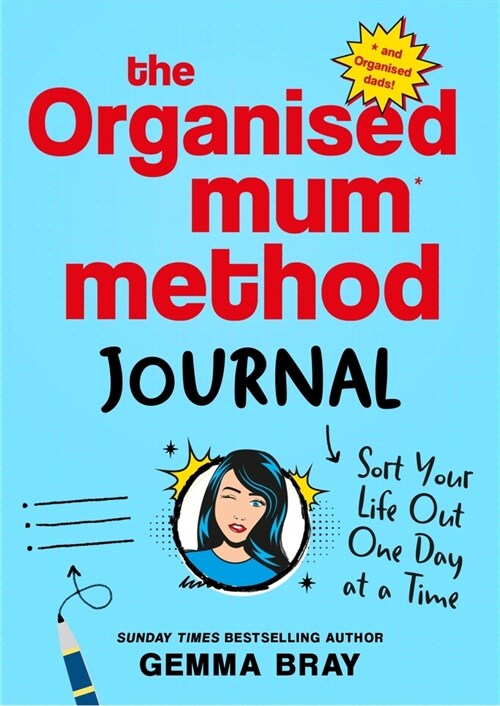 The Organised Mum Method Journal : Sort Your Life Out One Day at a Time (Hardcover)