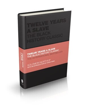 Twelve Years a Slave : The Black History Classic (Hardcover)