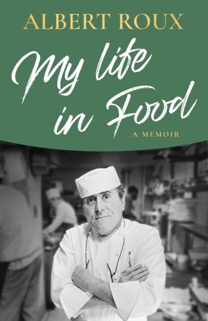 My Life in Food : A Memoir (Hardcover)