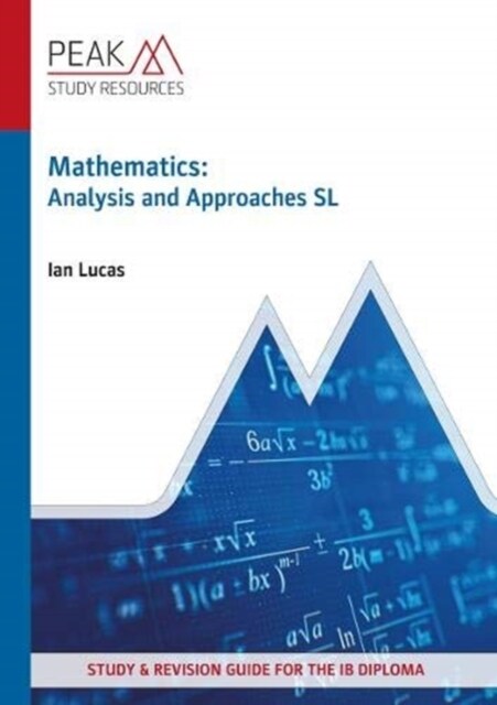 Mathematics: Analysis and Approaches SL : Study & Revision Guide for the IB Diploma (Paperback)