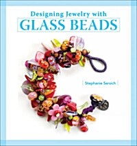 Designing Jewelry with Glass Beads (Paperback)