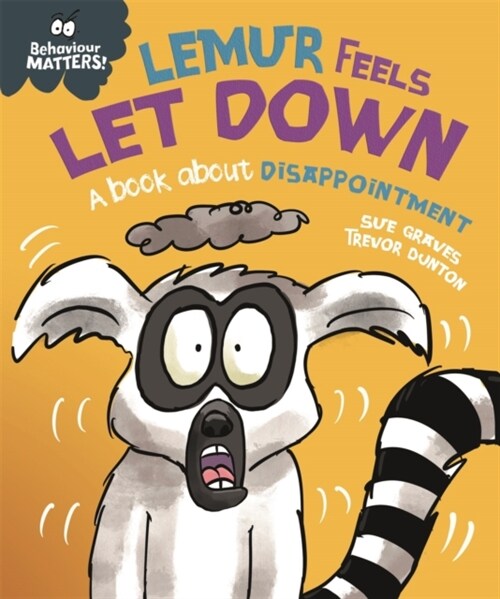 Behaviour Matters: Lemur Feels Let Down - A book about disappointment (Paperback)