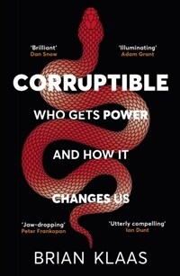 Corruptible : Who Gets Power and How it Changes Us (Paperback) - 『권력의 심리학』원서