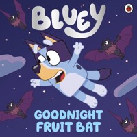 Bluey. 5, Goodnight Fruit Bat
