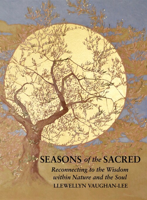 Seasons of the Sacred: Reconnecting to the Wisdom Within Nature and the Soul (Paperback)