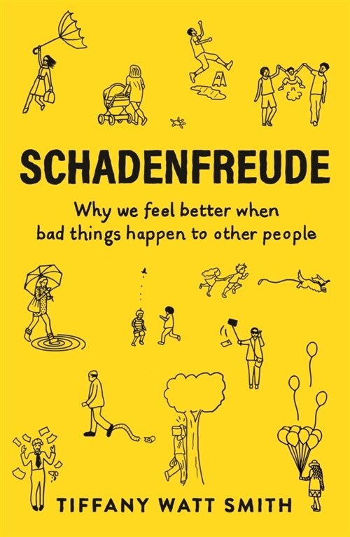 Schadenfreude : Why we feel better when bad things happen to other people (Paperback, Main)