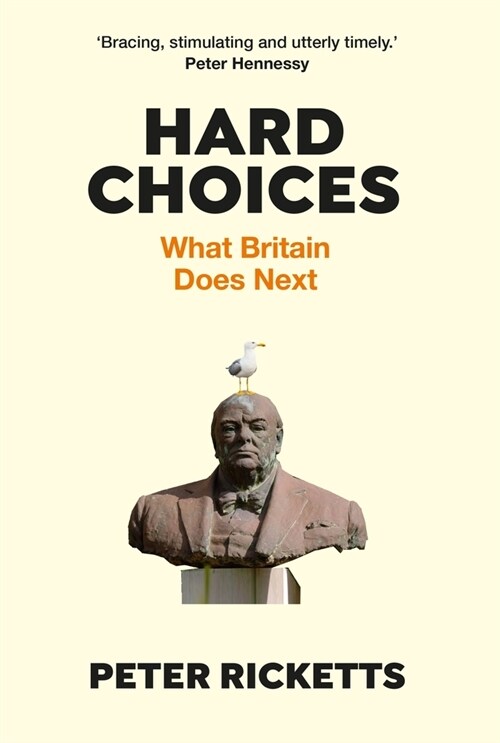 Hard Choices : What Britain Does Next (Hardcover, Main)