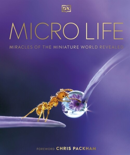 Micro Life : Miracles of the Miniature World Revealed (Hardcover)