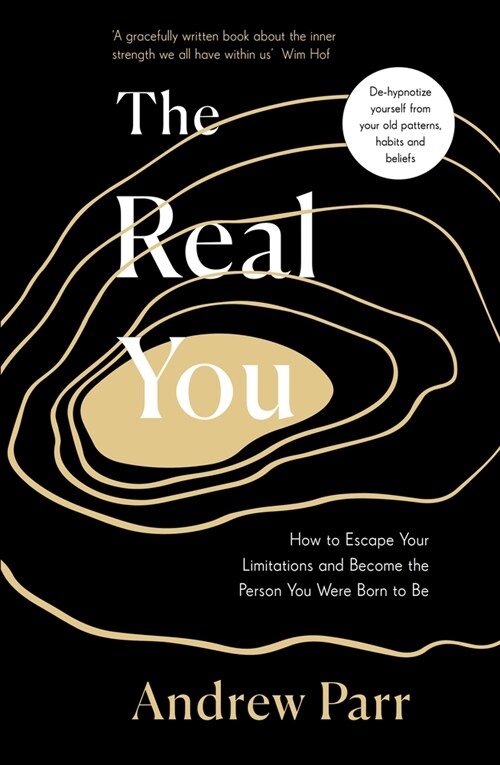 The Real You : How to Escape Your Limitations and Become the Person You Were Born to Be (Paperback)