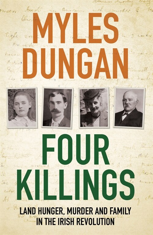 Four Killings : Land Hunger, Murder and A Family in the Irish Revolution (Paperback)